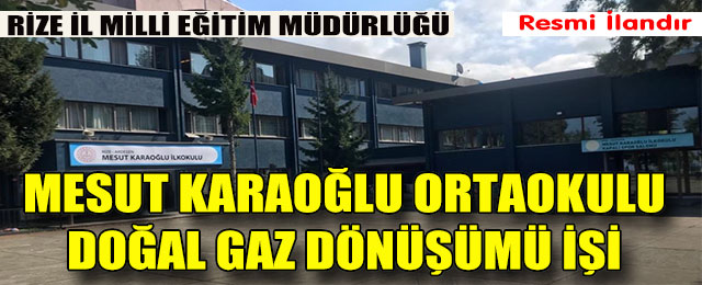 Mesut Karaoğlu Ortaokulu Doğal Gaz Dönüşümü İşi