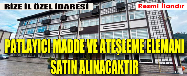 Patlayıcı Madde ve Ateşleme Elemanı Satın Alınacaktır