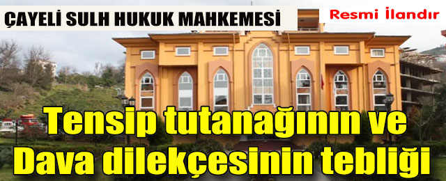 Tensip tutanağının ve Dava dilekçesinin tebliği
