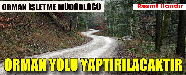 Taflan-Şencihan B Tipi Yeni Orman Yolu Yapım işi