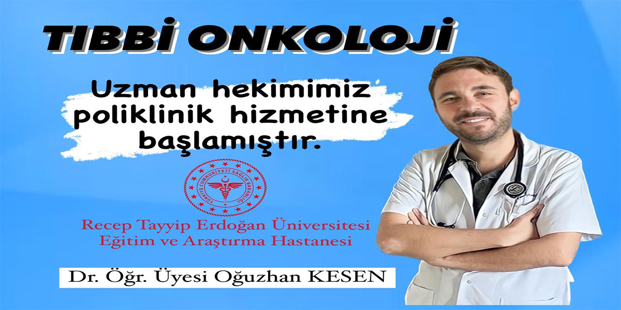 Rize’de Tıbbi Onkoloji Uzman Sayısı 3’ e çıktı!