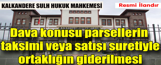 Dava konusu parsellerin taksimi veya satışı suretiyle ortaklığın giderilmesi