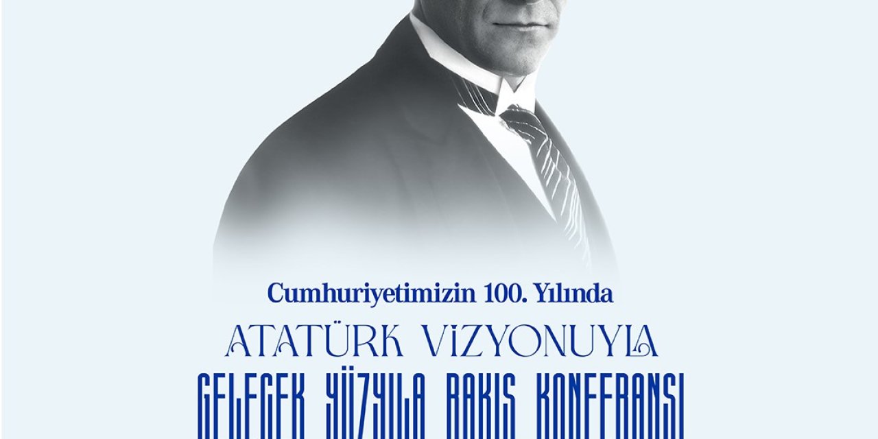 İş Bankası’ndan Cumhuriyetin 100. Yaşında Atatürk Konferansı