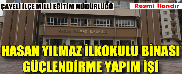 Hasan Yılmaz İlkokulu Binası Güçlendirme Yapım İşi
