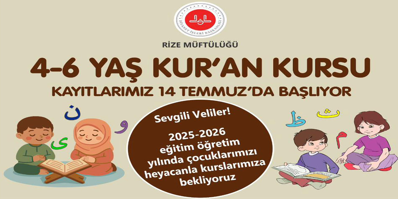 Rize İl Müftülüğü 4-6 Yaş Kur'an Kursu Kayıtları Başlıyor