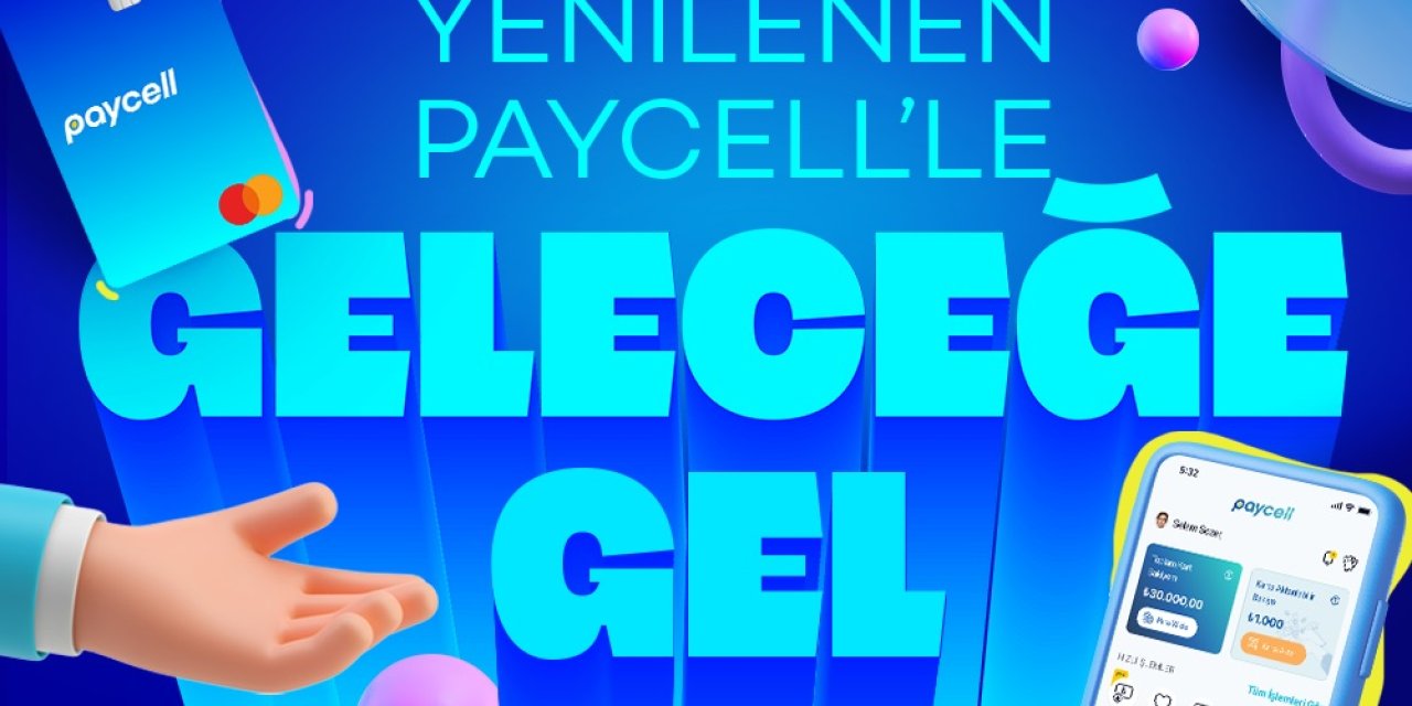 Dijital Ödeme Ve Finansal Hizmetler Platformu Paycell Yenilendi