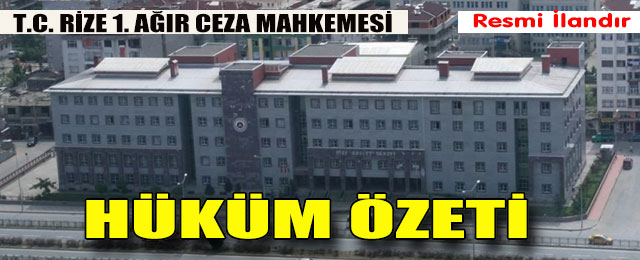 1.Ağır Ceza Mahkemesi Hüküm Özeti