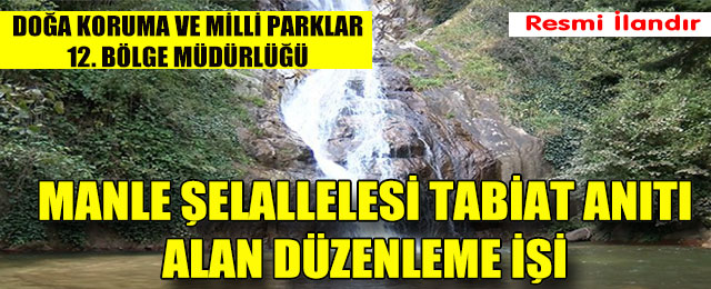 Manle Şelalelesi Tabiat Anıtı Alan Düzenleme Yapım İşi
