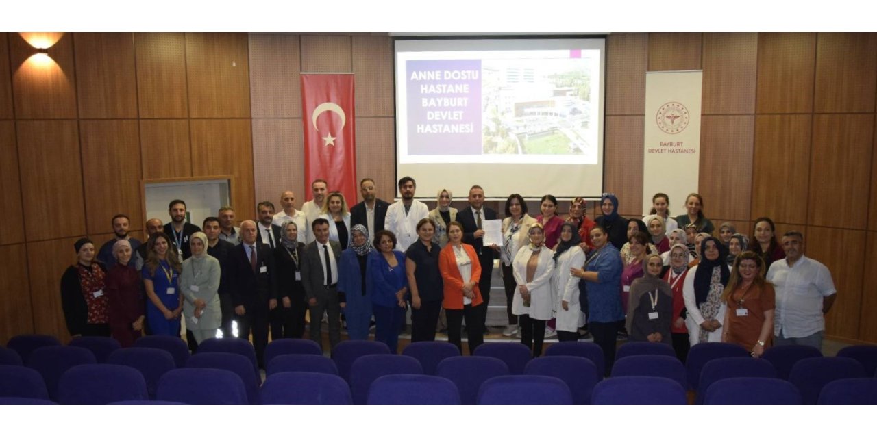 Bayburt Devlet Hastanesi ‘Anne Dostu Hastane’ ünvanı aldı