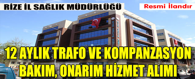 12 Aylık Trafo ve Kompanzasyon Bakım, Onarım Hizmet Alımı