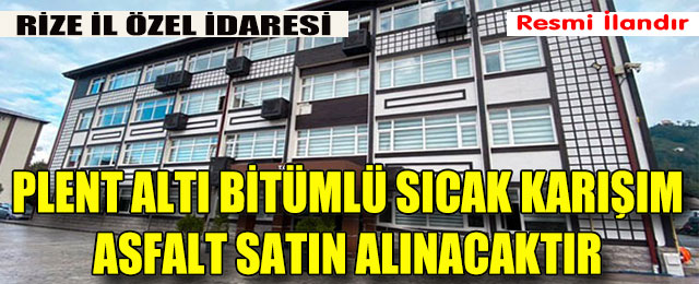 Plent Altı Bitümlü Sıcak Karışım Asfalt Satın Alınacaktır