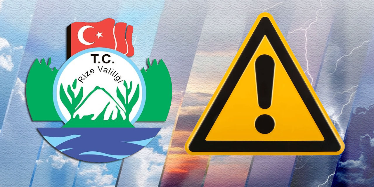 Rize Valiliği uyardı: 7-14 Şubat arasına dikkat!