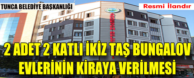 2 Adet 2 Katlı İkiz Taş Bungalov Evlerinin Kiraya Verilmesi