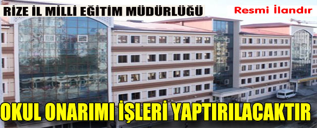 Rize Merkez Anadolu İmam Hatip Lisesi Genel Onarımı İşi