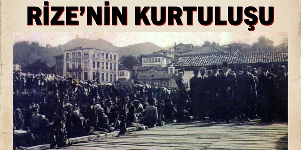Rize'nin kurtuluşunun 108. Yıl programı belli oldu