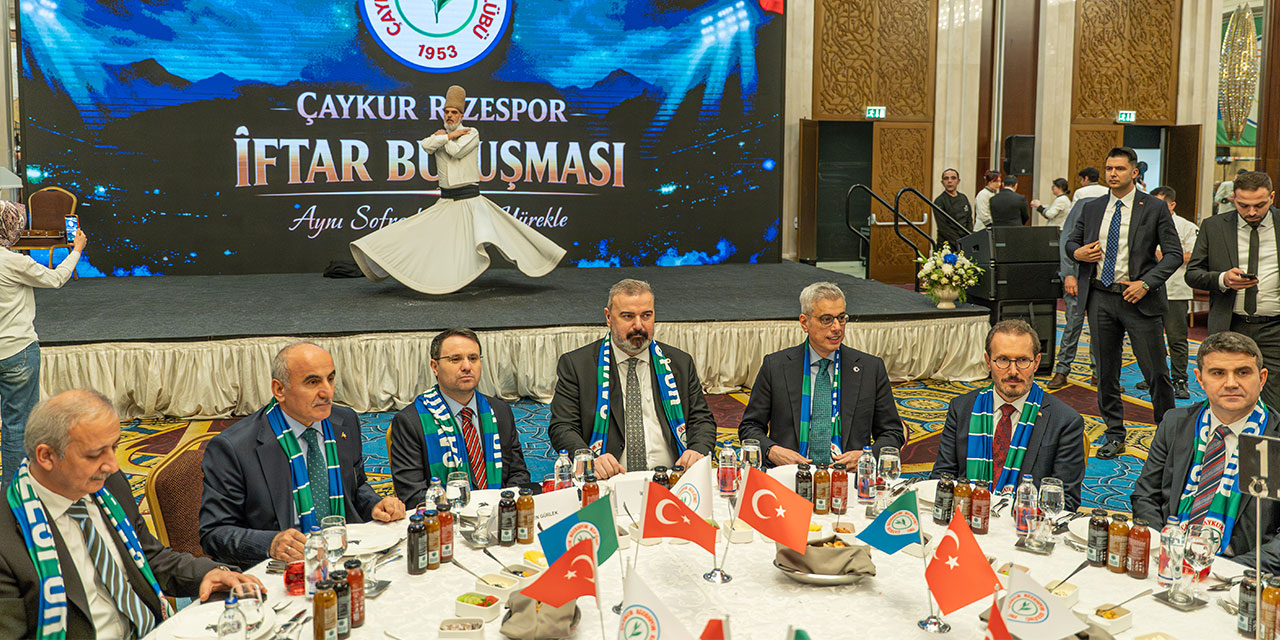 Çaykur Rizespor Kulubü Ankara'da iftarda bir araya geldi