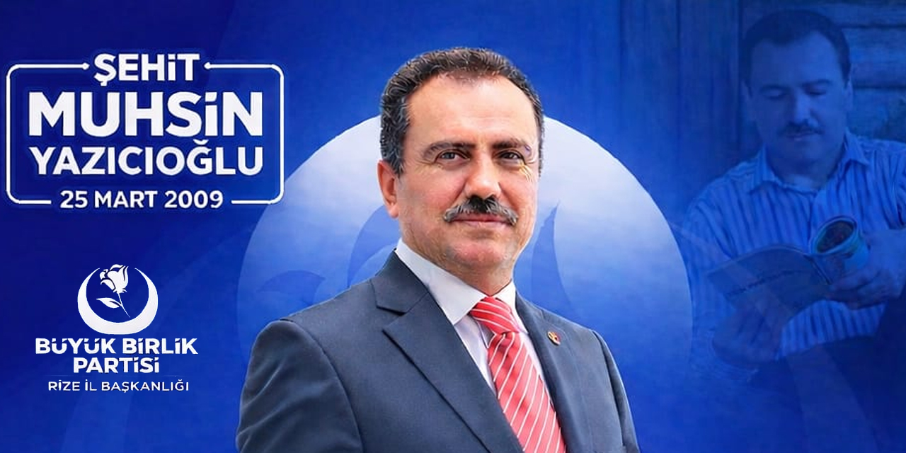 Rize'de BBP Lideri Muhsin Yazıcıoğlu 17. Sene-i Devriyesinde anılacak
