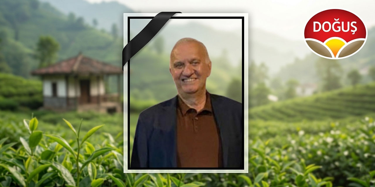 Doğuş Çay Yönetim Kurulu Başkanı Süleyman Karakan Hayatını Kaybetti