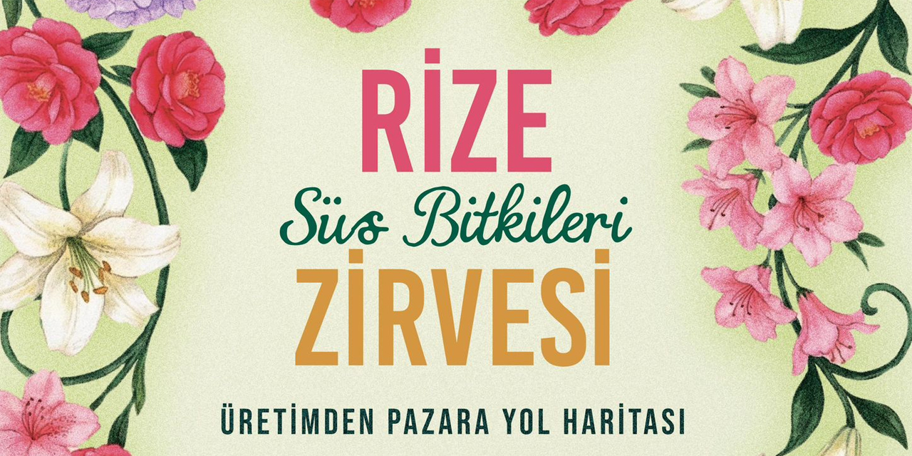 Rize'de Süs Bitkileri Zirvesi düzenlenecek