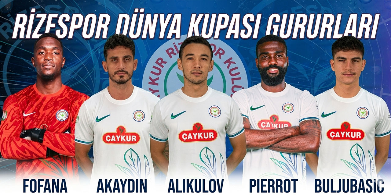 Dünya Kupası’na Çaykur Rizespor'dan 4 isim