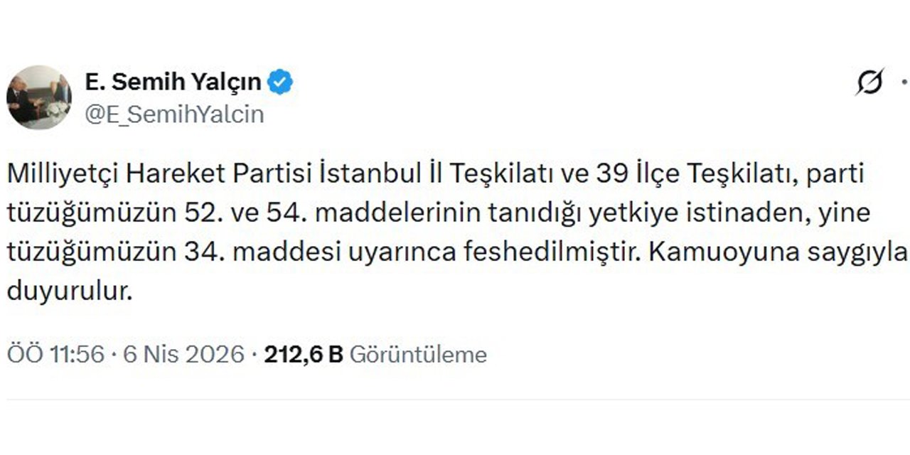 MHP İstanbul İl Teşkilatı ve 39 ilçe teşkilatı birlikte feshedildi