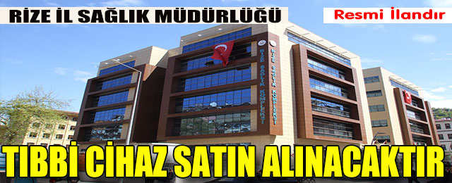 Tıbbi Cihaz Satın Alınacaktır