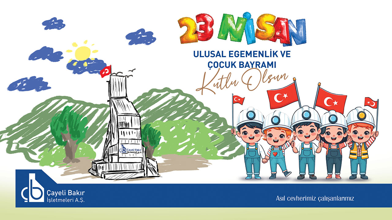 Çayeli Bakır İşletmeleri: 23 Nisan Kutlu Olsun