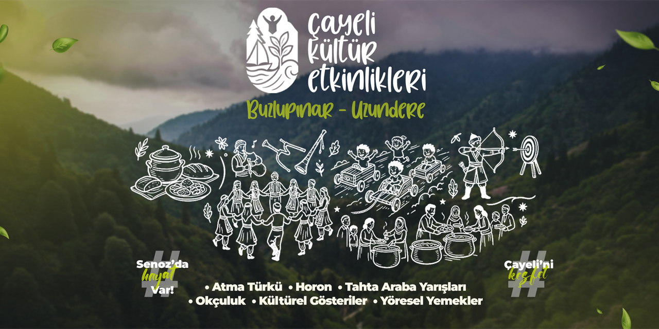 Gelenekler Senoz'da canlanıyor: 2. Çayeli Kültür Etkinlikleri başlıyor