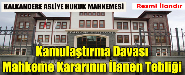 Kamulaştırma Davası Mahkeme Kararının İlanen Tebliği