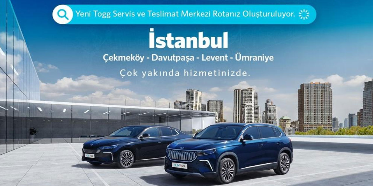 Togg İstanbul servis merkezlerine 4 yeni nokta ekleyecek