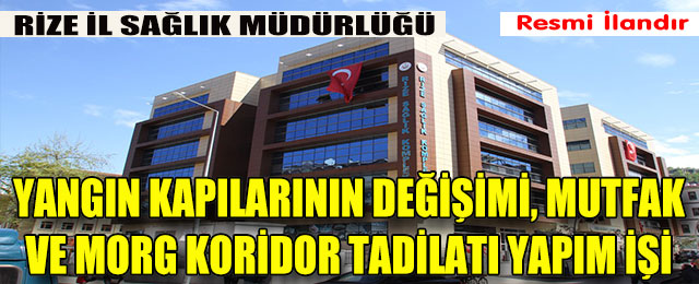 Yangın Kapılarının Değişimi, Mutfak ve Morg Koridor Tadilatı Yapım İşi
