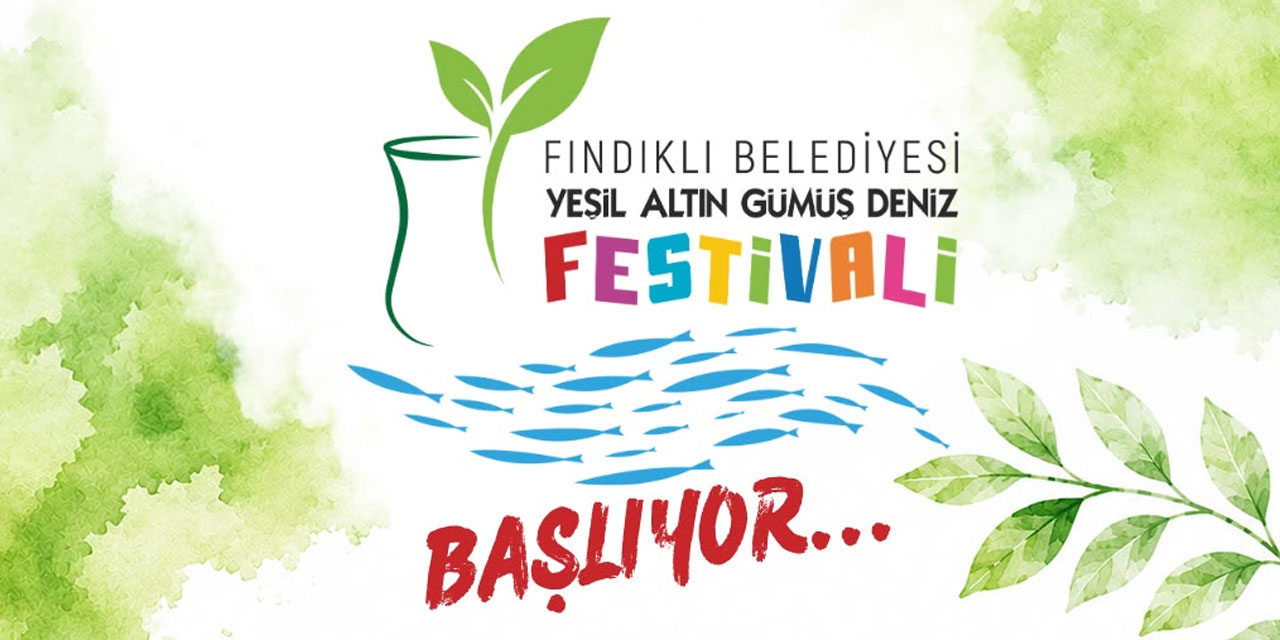 Fındıklı’da Yeşil Altın Gümüş Deniz Festivali başlıyor
