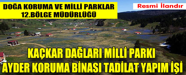 Kaçkar Dağları Milli Parkı Ayder Koruma Binası Tadilat Yapım İşi