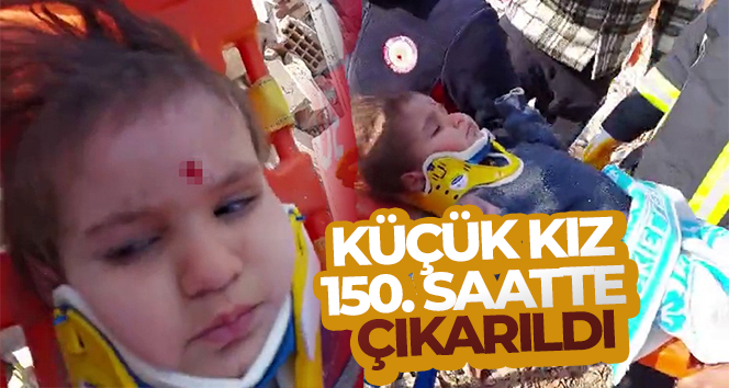 Küçük kız 150. saatte çıkarıldı