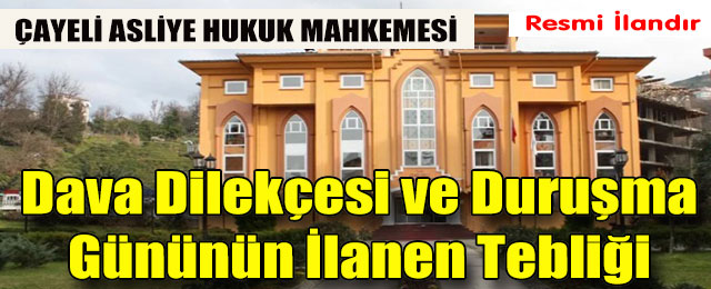 Dava Dilekçesi ve Duruşma Gününün İlanen Tebliği