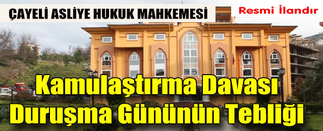 Kamulaştırma Davası Duruşma Gününün Tebliği