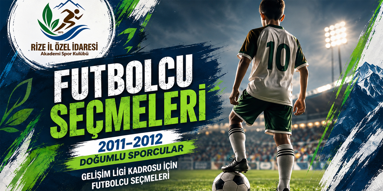 Rize İl Özel İdaresi'nde Gelişim Ligi Futbolcu Seçmeleri Başlıyor