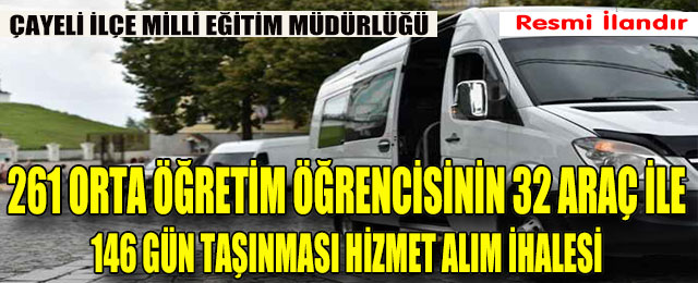 261 Öğrencinin 32 Araç ile 146 İş günü Taşınması Hizmet Alımı