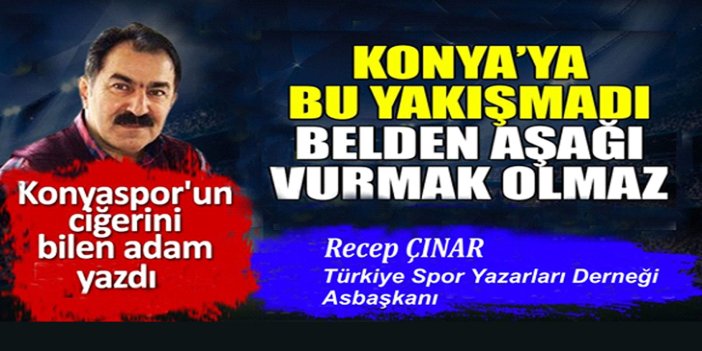 Tsyd Asbaşkanı Çınar: Konya'ya Yakışmadı !
