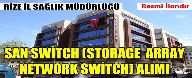 San Switch ( Storage Array Network Switch) Alımı Yapılacak