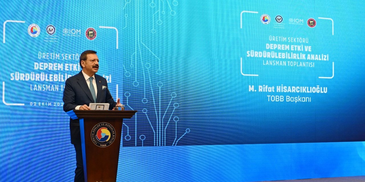 Tobb Başkanı Hisarcıklıoğlu: Depremin İstihdama En Olumsuz Etkisi Hatay'da Oldu