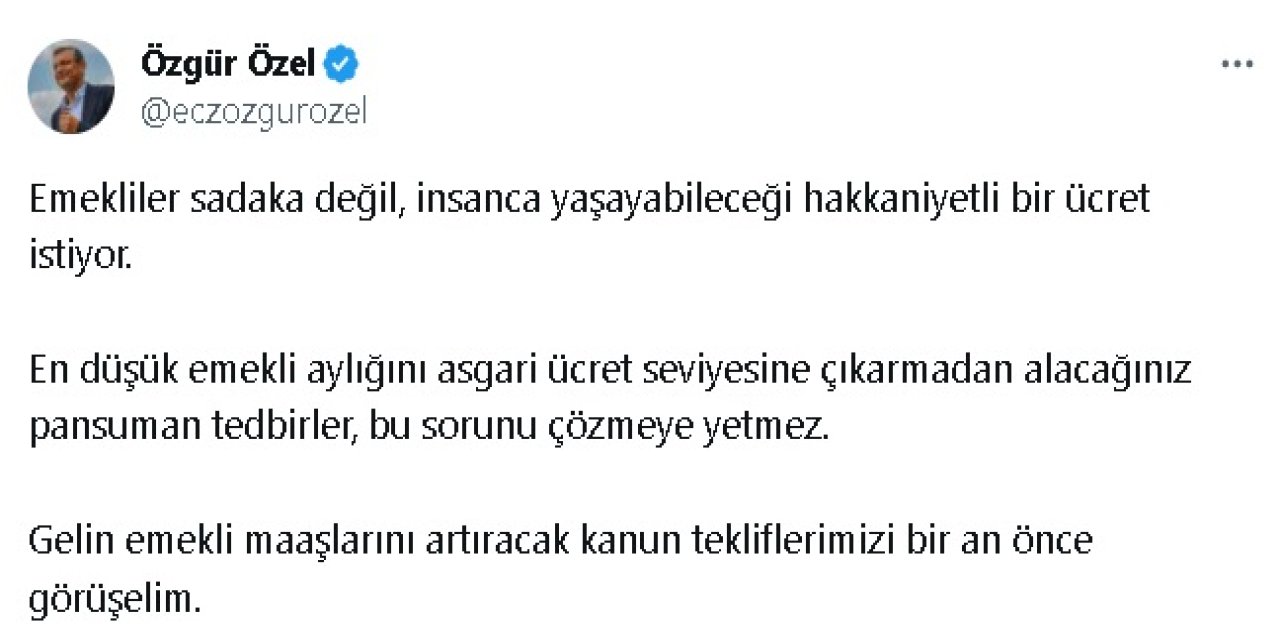 Özgür Özel: Emekliler Sadaka Değil, İnsanca Yaşayabileceği Hakkaniyetli Bir Ücret İstiyor
