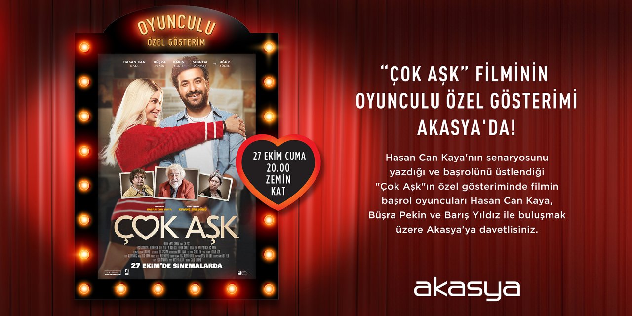 ‘Çok Aşk’ Filminin Başrol Oyucuları Özel Gösterim İçin Akasya’da