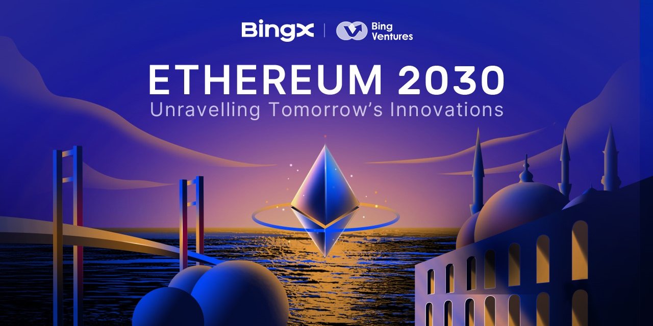 Bingx, ‘Ethereum 2030' Etkinliğine Ev Sahipliği Yapacak