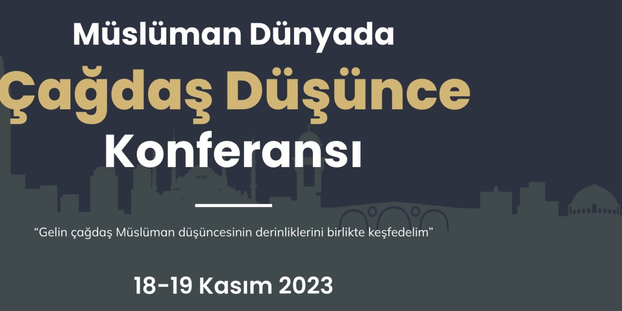 Müslüman Dünyada Çağdaş Düşünce Konferansı Başlıyor