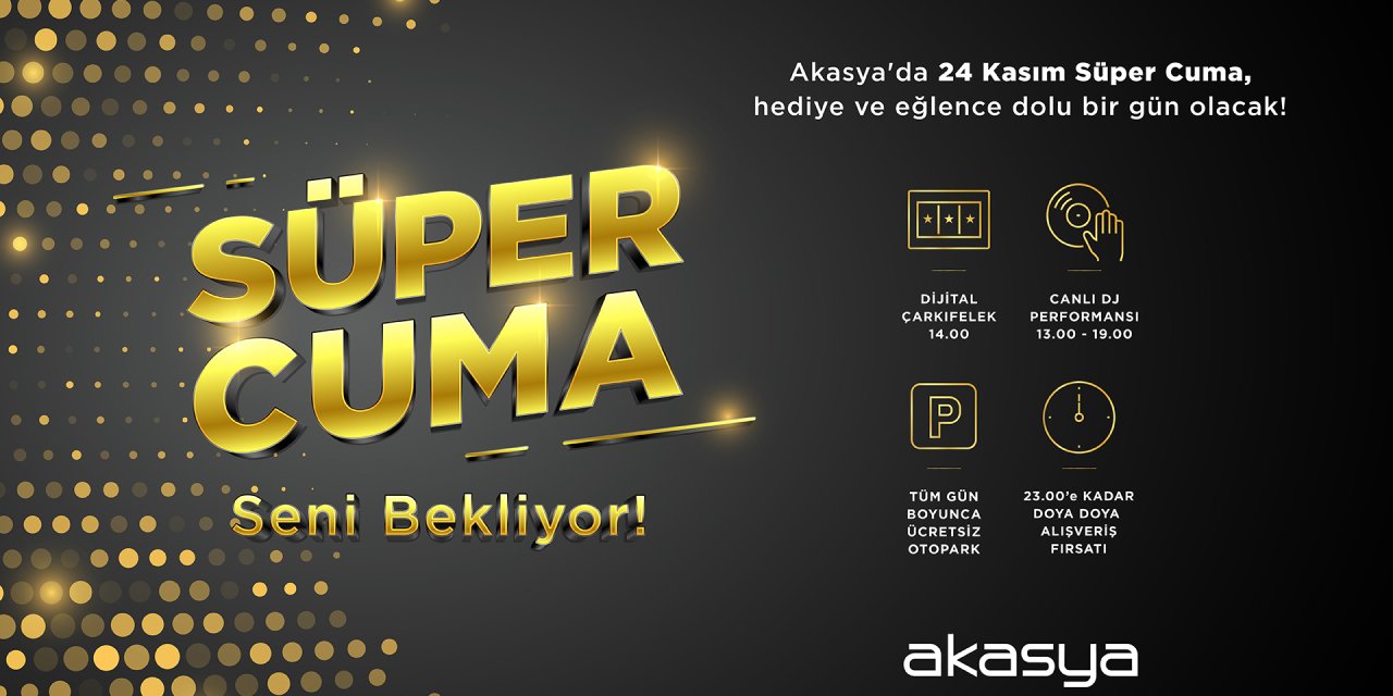 Akasya’dan ‘Süper Cuma’ya Özel Etkinlikler