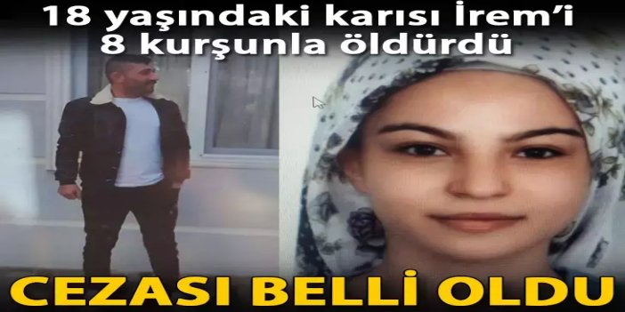 18 Yaşındaki İrem’i 8 Kurşunla Öldüren Eşinin Cezası Belli Oldu
