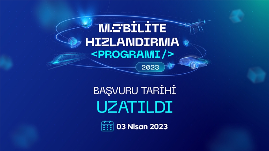 Bilişim Vadisi Mobilite Hızlandırma Programı'na başvuru süresi uzatıldı