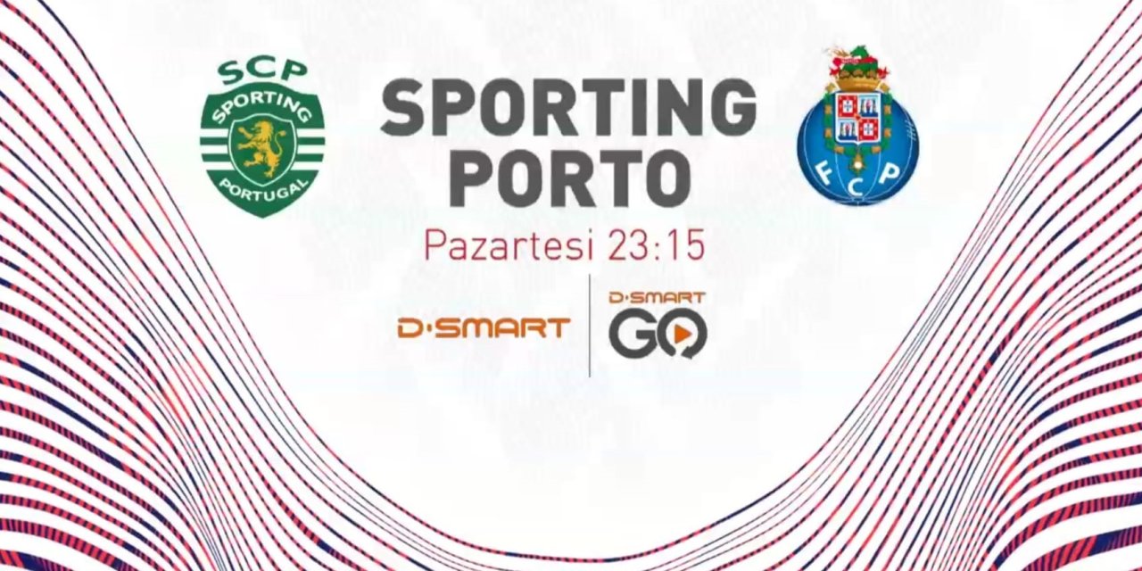 Portekiz'de Sporting İle Porto Arasındaki Zirve Heyecanı D-smart'ta (Yeniden)