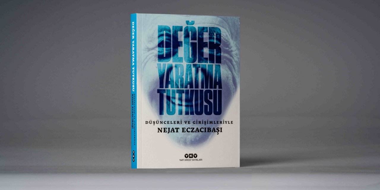 Nejat Eczacıbaşı’nın Hayatı ‘Değer Yaratma Tutkusu’ Kitabında Anlatıldı